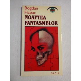     NOAPTEA  FANTASMELOR  -  Bogdan  FICEAC  - Cluj-Napoca, 1999 